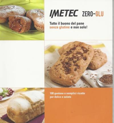 IMETEC Zero-GLU – Tutto il buono del pane senza glutine e non solo!